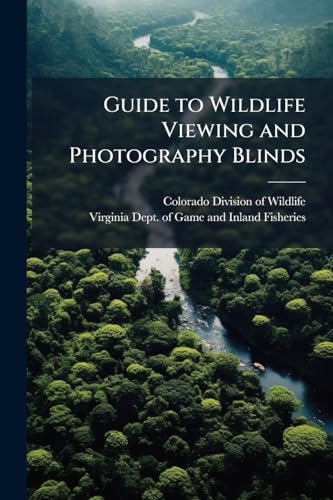 Guide to Wildlife Viewing and Photography Blinds