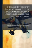 A Robust Rotorcraft Flight Control System Design Methodology Utilizing Quantitative Feedback Theory