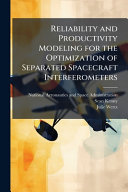 Reliability and Productivity Modeling for the Optimization of Separated Spacecraft Interferometers
