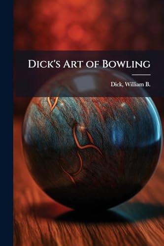 Dick's Art of Bowling