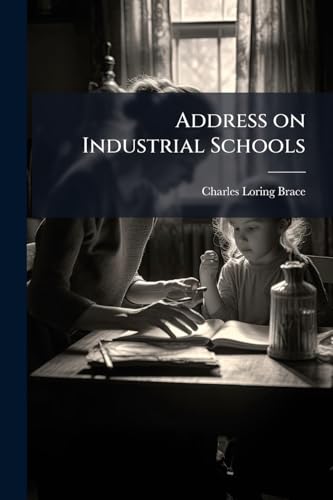 Address on Industrial Schools