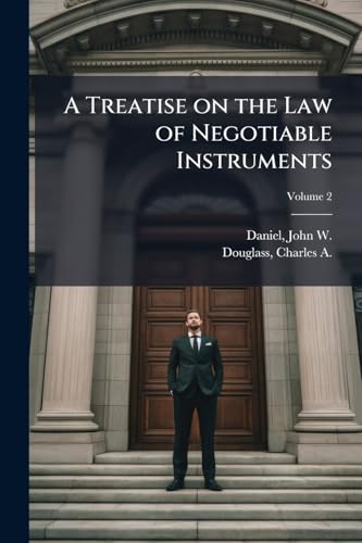 A Treatise on the Law of Negotiable Instruments