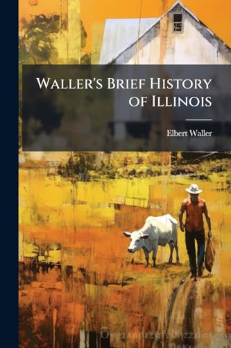 Waller's Brief History of Illinois