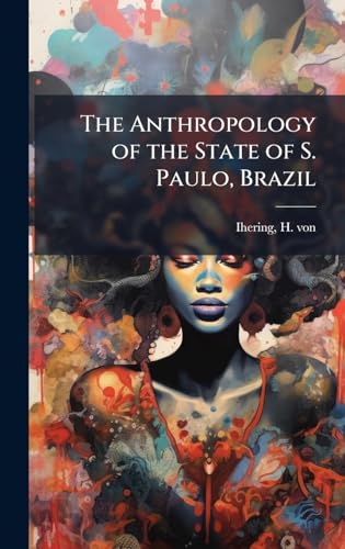 The Anthropology of the State of S. Paulo, Brazil