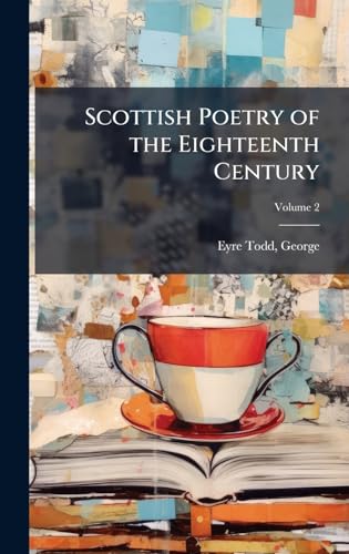Scottish Poetry of the Eighteenth Century