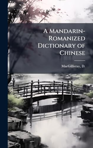 A Mandarin-Romanized Dictionary of Chinese