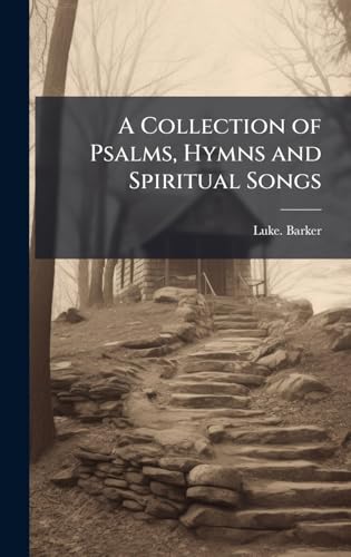A Collection of Psalms, Hymns and Spiritual Songs