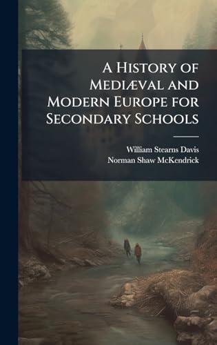A History of MediÃ¦val and Modern Europe for Secondary Schools