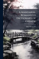 A Mandarin-Romanized Dictionary of Chinese