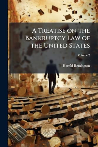 A Treatise on the Bankruptcy Law of the United States
