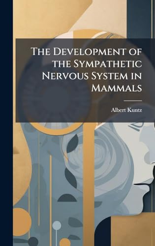 The Development of the Sympathetic Nervous System in Mammals