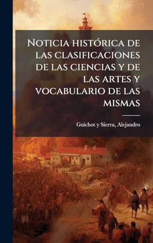 Noticia histoÌrica de las clasificaciones de las ciencias y de las artes y vocabulario de las mismas