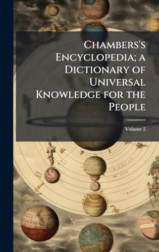 Chambers's Encyclopedia; a Dictionary of Universal Knowledge for the People