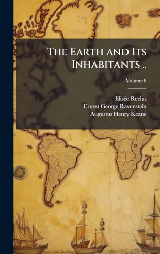 The Earth and Its Inhabitants ..