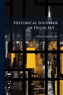 Historical Souvenir of Delhi, N.Y. ..