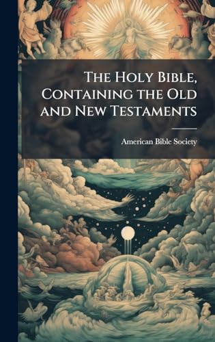 The Holy Bible, Containing the Old and New Testaments