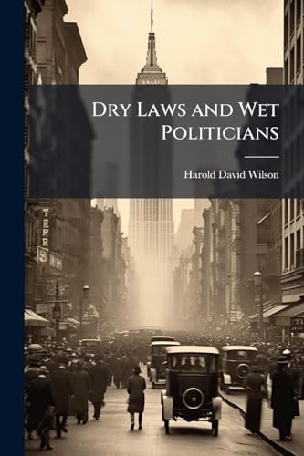 Dry Laws and Wet Politicians