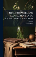 Nuestro Padre san Daniel, novela de capellanes y devotos