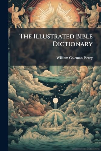 The Illustrated Bible Dictionary