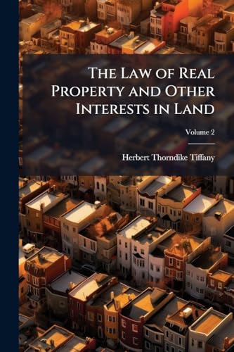 The Law of Real Property and Other Interests in Land