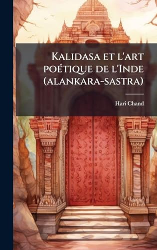Kalidasa et l'art poÃ©tique de l'Inde (alankara-sastra)