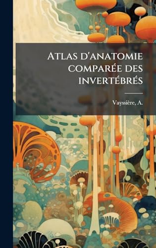Atlas d'anatomie comparÃ©e des invertÃ©brÃ©s