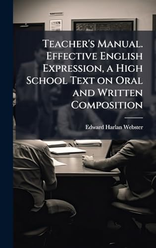 Teacher's Manual. Effective English Expression, a High School Text on Oral and Written Composition