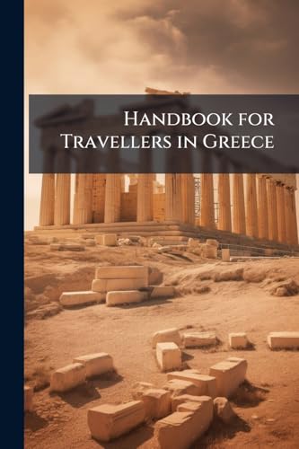 Handbook for Travellers in Greece