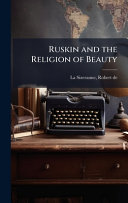 Ruskin and the Religion of Beauty