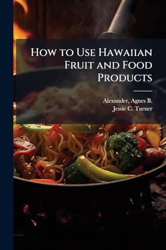 How to Use Hawaiian Fruit and Food Products