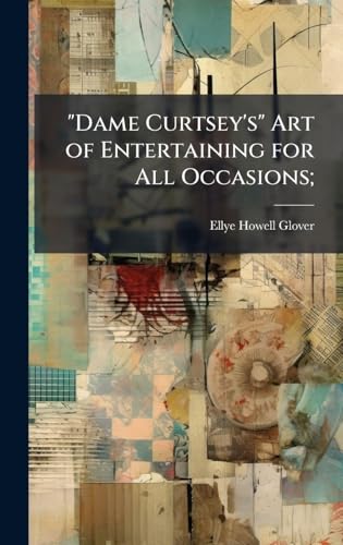 'Dame Curtsey's' Art of Entertaining for All Occasions;