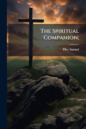 The Spiritual Companion;