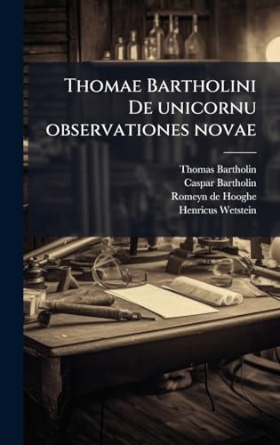 Thomae Bartholini De unicornu observationes novae