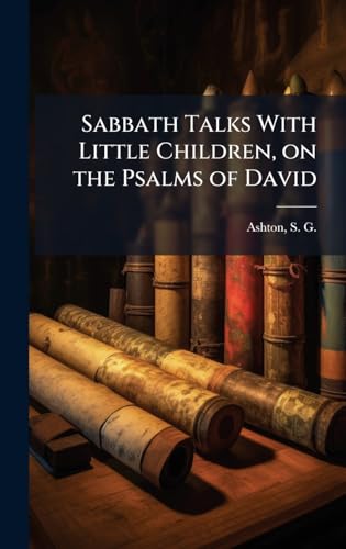 Sabbath Talks With Little Children, on the Psalms of David