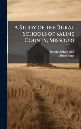 A Study of the Rural Schools of Saline County, Missouri