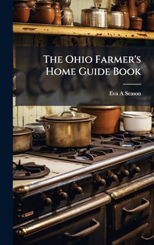 The Ohio Farmer's Home Guide Book