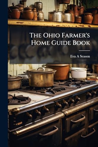 The Ohio Farmer's Home Guide Book