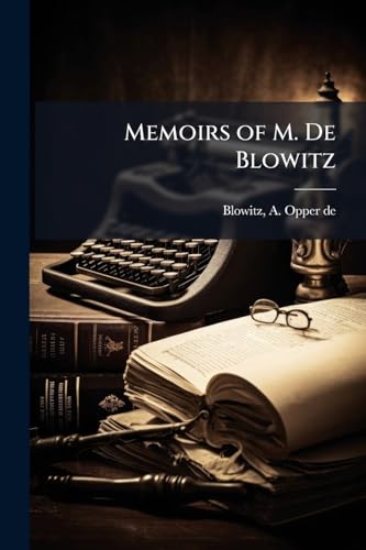 Memoirs of M. De Blowitz