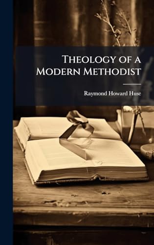 Theology of a Modern Methodist