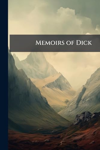 Memoirs of Dick