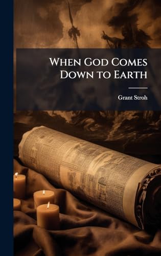 When God Comes Down to Earth