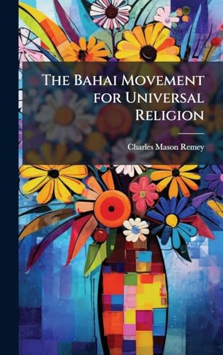 The Bahai Movement for Universal Religion