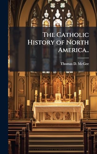 The Catholic History of North America..