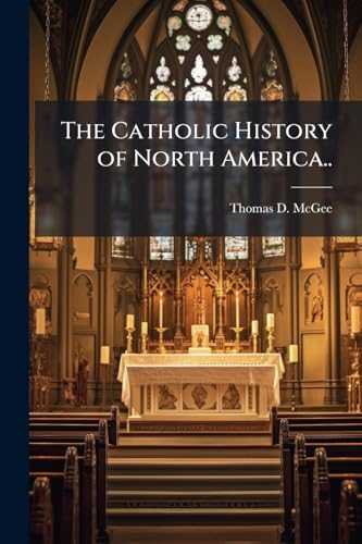 The Catholic History of North America..