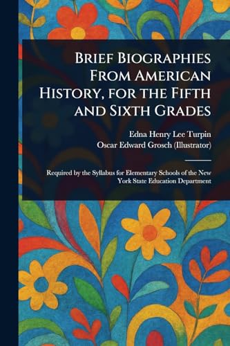 Brief Biographies From American History, for the Fifth and Sixth Grades