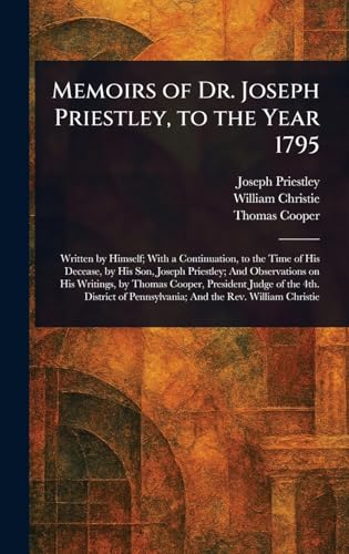 Memoirs of Dr. Joseph Priestley, to the Year 1795