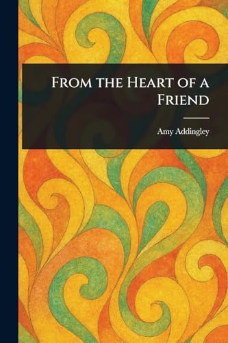 From the Heart of a Friend