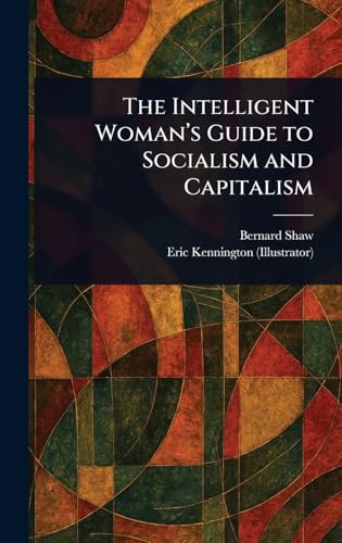 The Intelligent Woman's Guide to Socialism and Capitalism