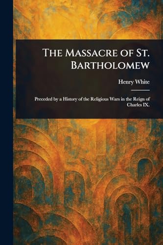 The Massacre of St. Bartholomew