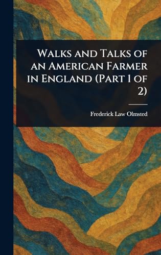 Walks and Talks of an American Farmer in England (Part 1 of 2)